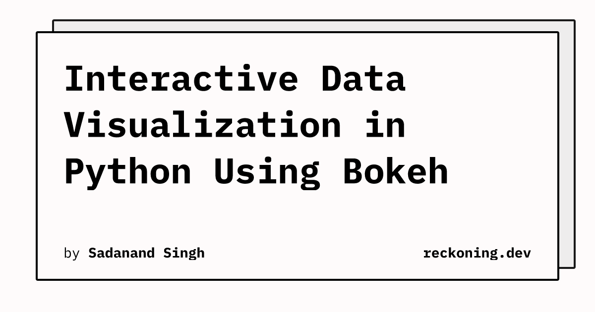 Interactive Data Visualization In Python Using Bokeh